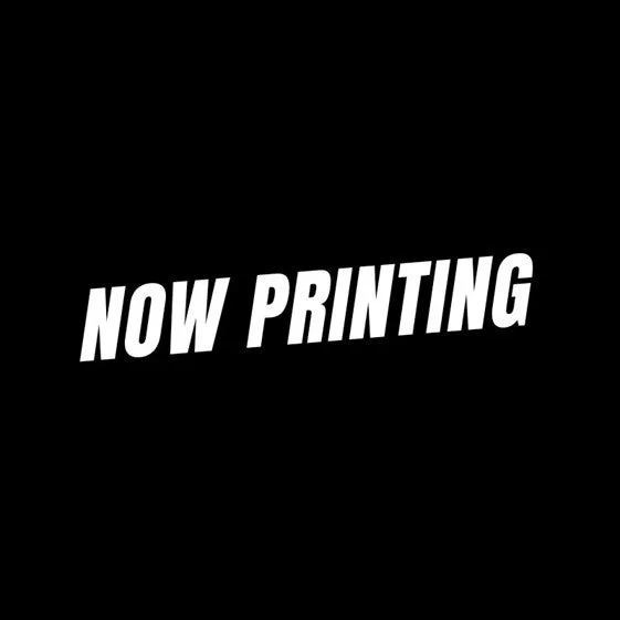 NOW PRINTING