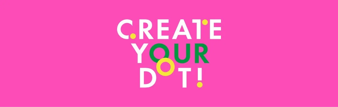 「CREATE YOUR DOT!」のメッセージがデザインされた画像
