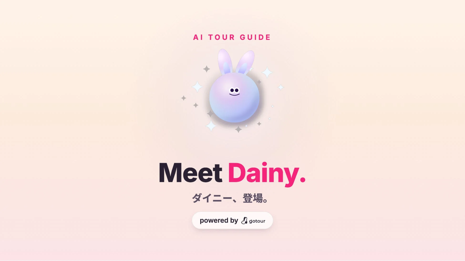 AI TOUR GUIDE Meet Dainty.